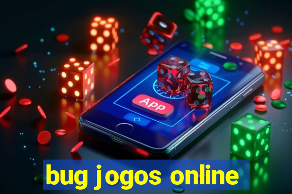 bug jogos online